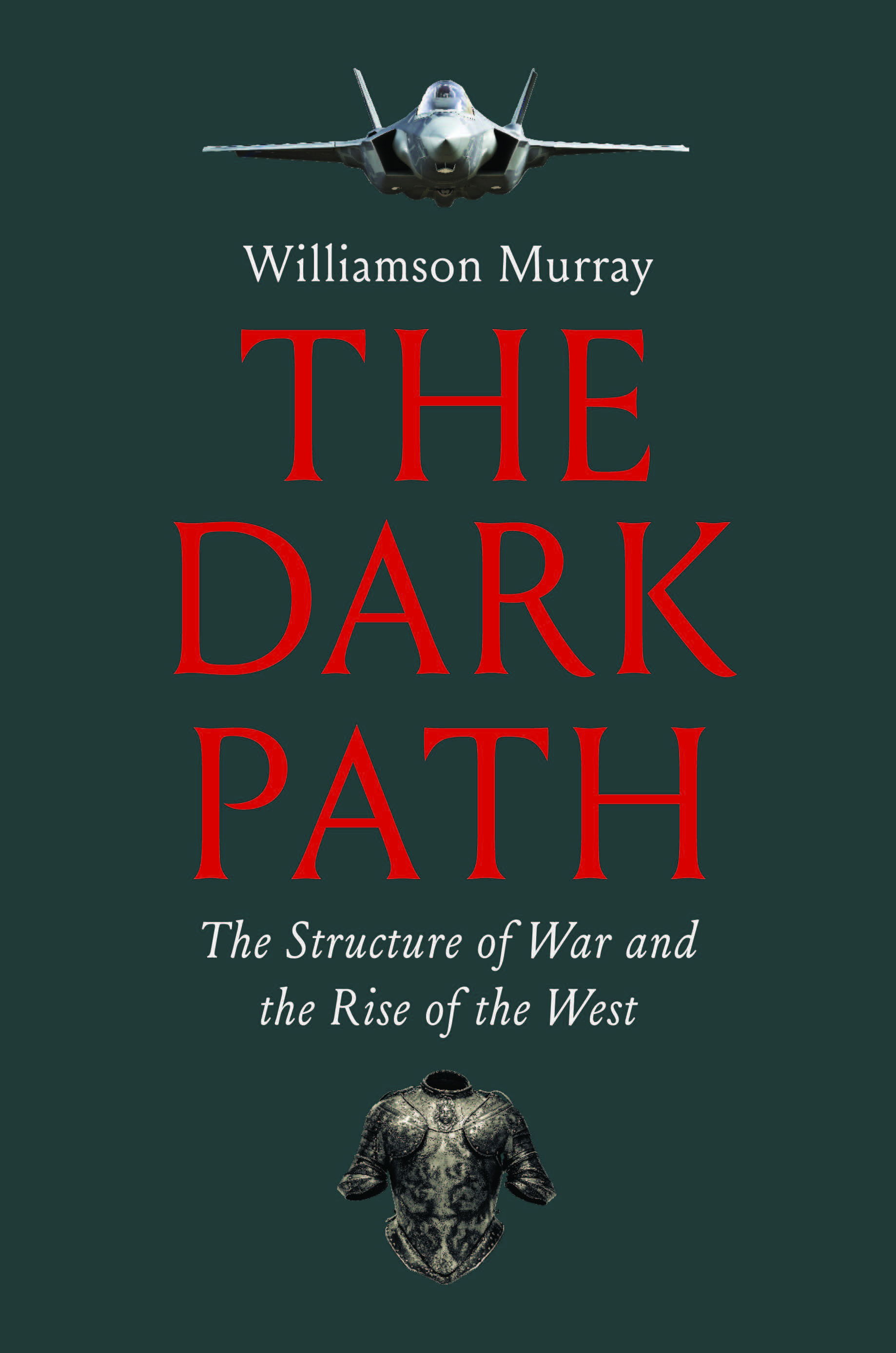 The Dark Path: The Structure of War and the Rise of the West
